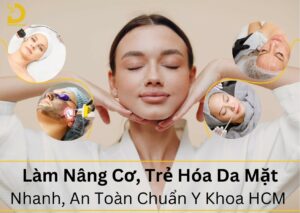Dịch vụ nâng cơ trẻ hóa da an toàn, hiệu quả tại HCM