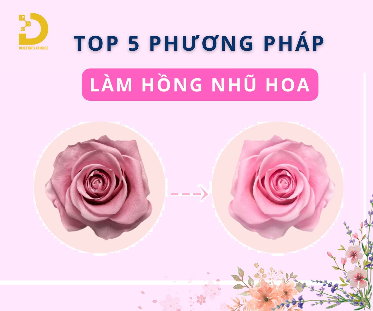 Các phương pháp làm hồng nhũ hoa phổ biến hiện nay