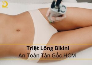 Địa chỉ triệt lông bikini uy tín hàng đầu tại TP.HCM