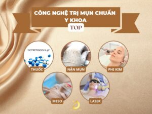Các công nghệ trị mụn chuẩn y khoa
