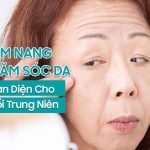 Chăm sóc da toàn diện cho tuổi trung niên.