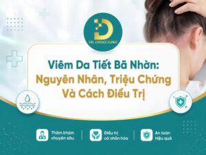 Tìm hiểu về bệnh viêm da tiết bã nhờn